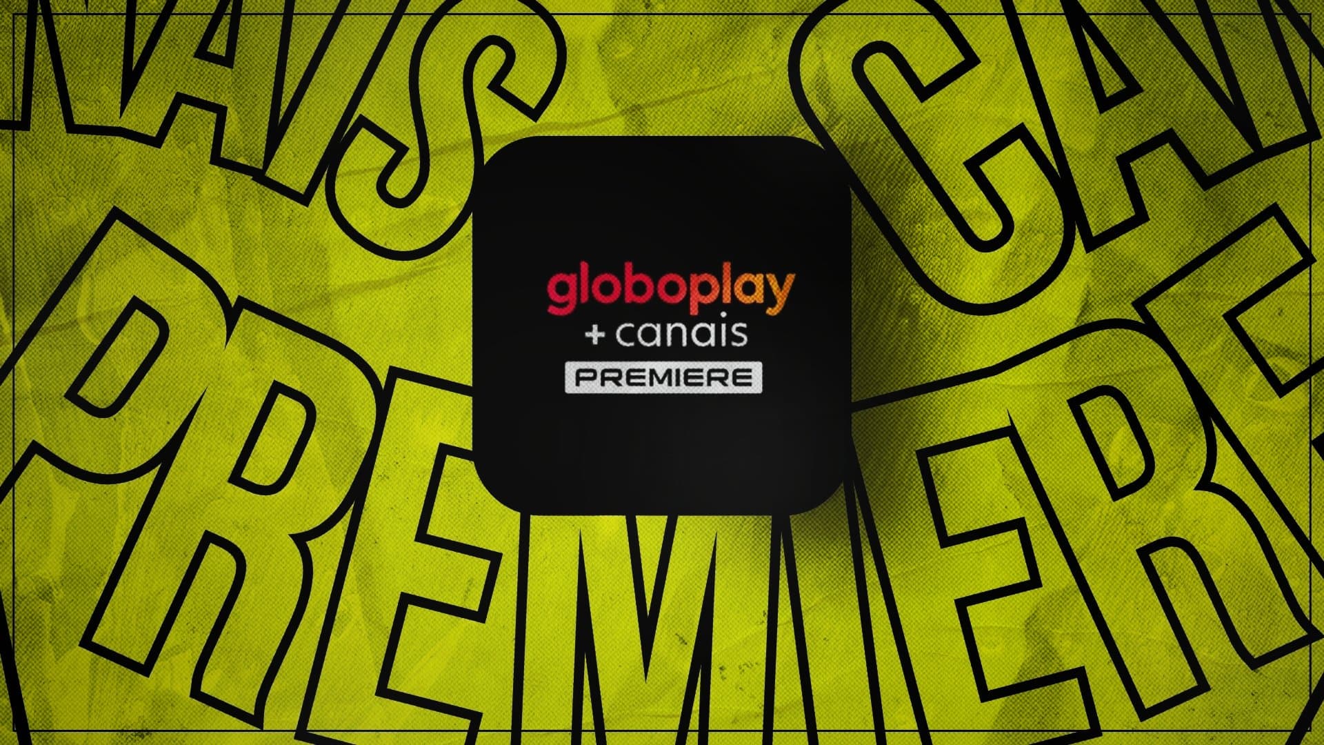 Globoplay +Canais Premiere